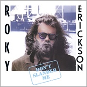Roky Erickson - Don&#39;t Slander Me