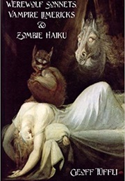 Werewolf Sonnets, Vampire Limericks, and Zombie Haiku (Geoff Tuffli)