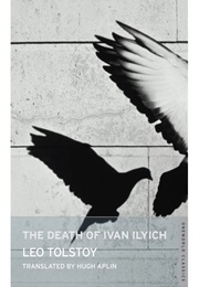 The Death of Ivan Ilyich (Leo Tolstoy)