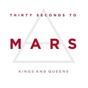 Kings and Queens - 30 Seconds to Mars