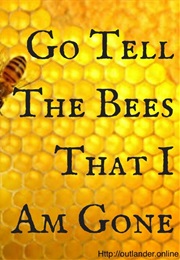 Go Tell the Bees That I Am Gone (Diana Galbadon)
