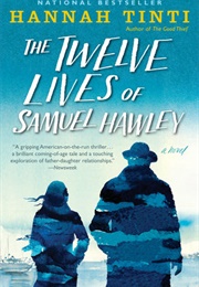 The Twelve Lives of Samuel Hawley (Hannah Tinti)
