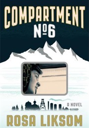 Compartment No. 6 (Rosa Liksom)