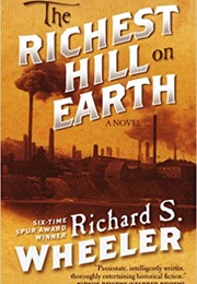 The Richest Hill on Earth (Richard S. Wheeler)