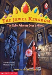 The Ruby Princess Sees a Ghost (Jahnna N. Malcolm)