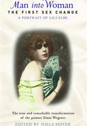 Man Into Woman: The First Sex Change (Lili Elbe)