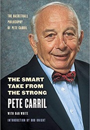 The Smart Take From the Strong (Pete Carril)
