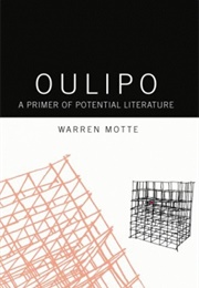 Oulipo: A Primer of Potential Literature (Warren Motte)