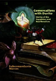 Conversations With Durito: The Story of Durito and the Defeat of Neo-Liberalism (Subcomandante Marcos)