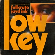 Full Crate & Jayd Ink - Lowkey