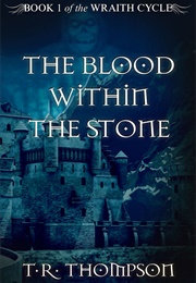 The Blood Within the Stone (T R Thompson)
