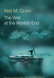 The Well at the World's End (Neil M. Gunn)