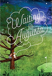 Waiting for Augusta (Jessica Lawson)