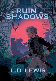 A Ruin of Shadows (L.D. Lewis)