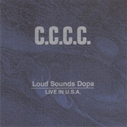C.C.C.C. - Loud Sounds Dopa Live in USA