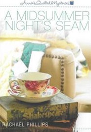 A Midsummer Night's Seam (Rachael Phillips)