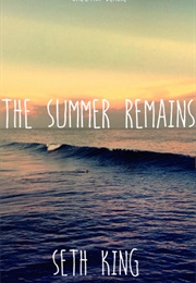 The Summer Remains (Seth King)