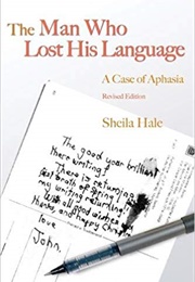 The Man Who Lost His Language (Sheila Hale)
