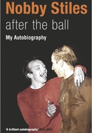 After the Ball (Nobby Stiles)