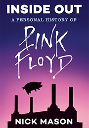 Inside Out: A Personal History of Pink Floyd (Nick Mason)