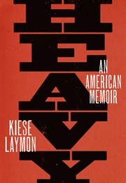 Heavy an American Memoir (Kiese Laymon)