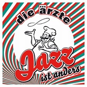 Die Ärzte, Jazz Ist Anders