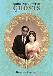 Growing Up With Ghosts (Bernice Chauly)