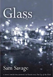 Glass (Sam Savage)