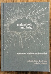 Melancholy and Bright (Kylie Johnson)