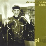 Plug- Drum 'N Bass for Papa / Plugs 1, 2, & 3