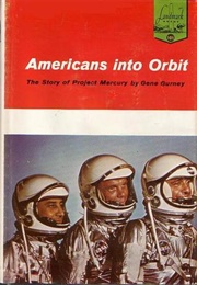Americans Into Orbit (Gurney)