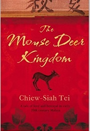 The Mouse Deer Kingdom (Chiew-Siah Tei)