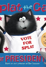Splat the Cat for President (Rob Scotton)