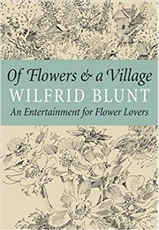 Of Flowers &amp; a Village (Wilfrid Blunt)