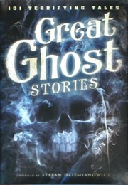 Great Ghost Stories 101 Terrifying Tales (Various)