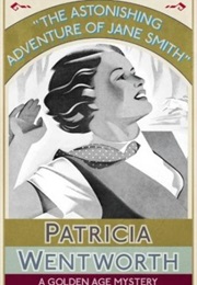 The Astonishing Adventures of Jane Smith (Patricia Wentworth)