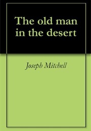 The Old Man in the Desert (Joseph A.Mitchell)