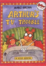 Arthur's TV Trouble (Marc Brown)
