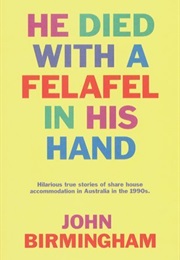 He Died With a Felafel in His Hand (John Birmingham)
