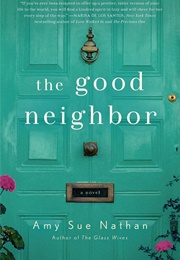The Good Neighbor (Amy Sue Nathan)