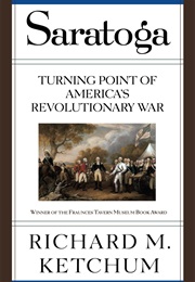 Saratoga: Turning Point of America&#39;s Revolutionary War (Richard M. Ketchum)