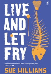 Live and Let Fry (Sue Williams)