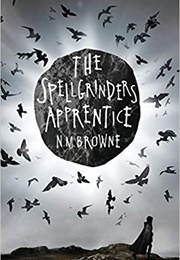 The Spellgrinder's Apprentice (N. M. Browne)