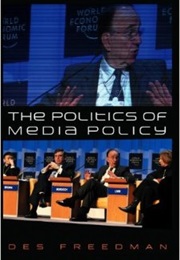 The Politics of Media Policy (Des Freedman)