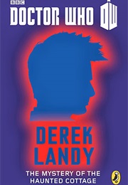 Doctor Who: The Mystery of the Haunted Cottage (Derek Landy)