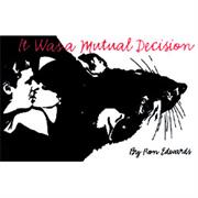 It Was a Mutual Decision