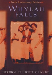 Whylah Falls (George Elliott Clarke)
