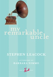 My Remarkable Uncle (Stephen Leacock)
