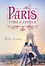Paris Time Capsule (Paris Time Capsule #1) (Ella Carey)