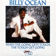 When the Going Gets Tough, the Tough Get Going - Billy Ocean